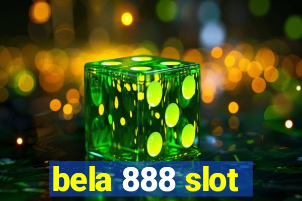 bela 888 slot