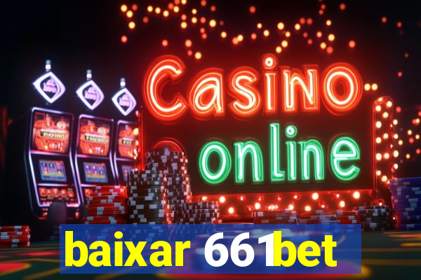 baixar 661bet