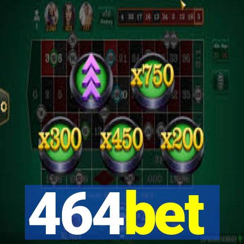 464bet