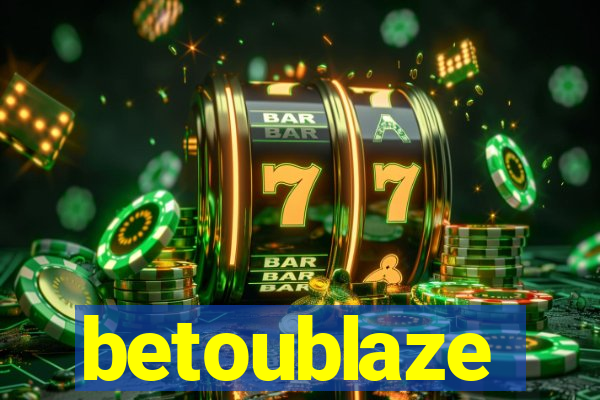 betoublaze