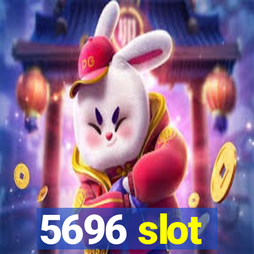 5696 slot