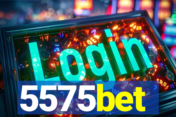 5575bet