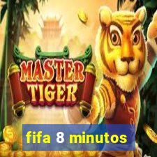 fifa 8 minutos