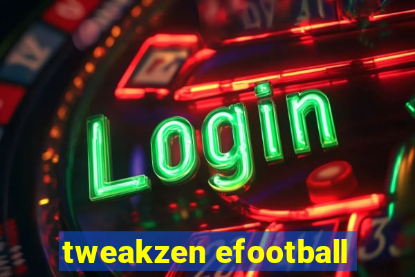 tweakzen efootball