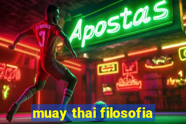 muay thai filosofia