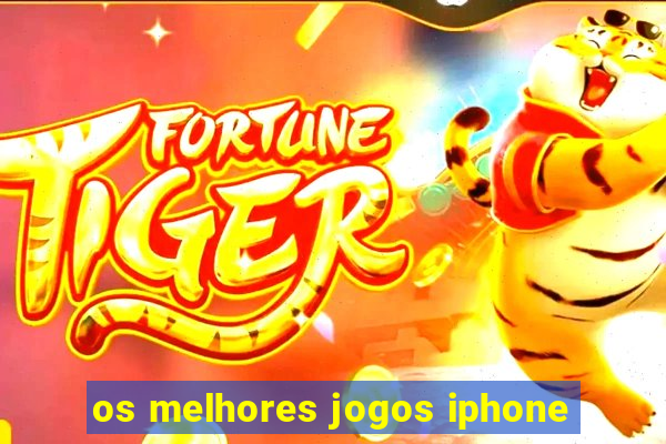 os melhores jogos iphone