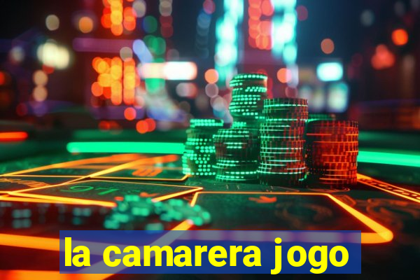 la camarera jogo