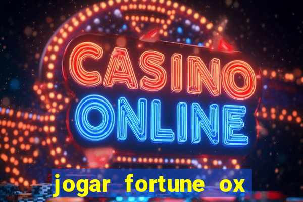 jogar fortune ox demo gratis