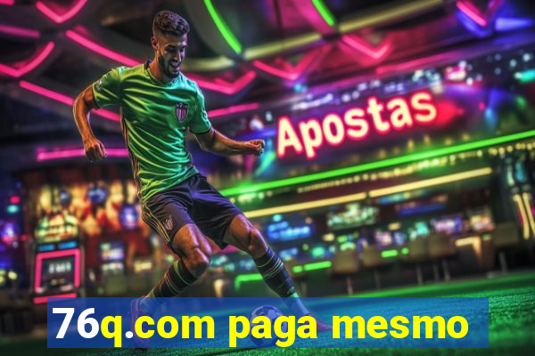 76q.com paga mesmo