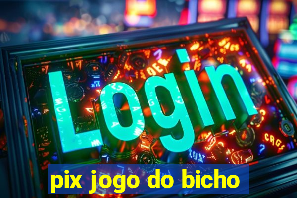 pix jogo do bicho