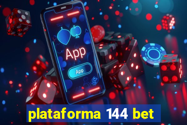 plataforma 144 bet