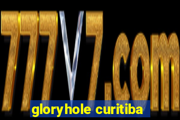 gloryhole curitiba