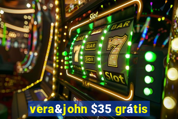 vera&john $35 grátis