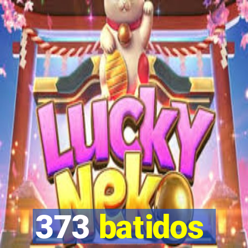 373 batidos