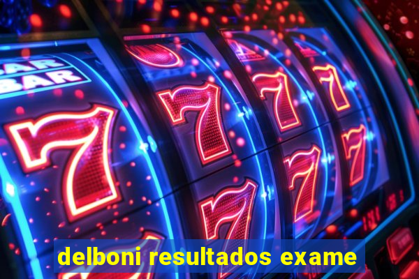 delboni resultados exame