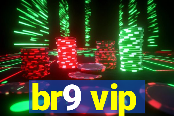 br9 vip