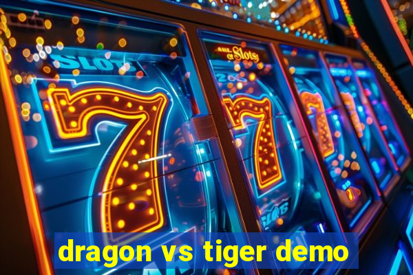 dragon vs tiger demo