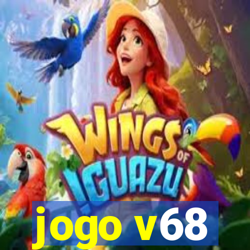 jogo v68