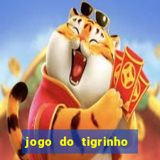 jogo do tigrinho bet vip