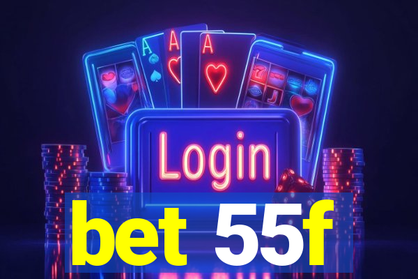 bet 55f