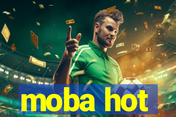 moba hot