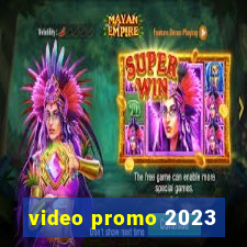 video promo 2023