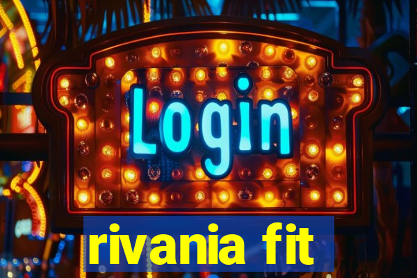 rivania fit