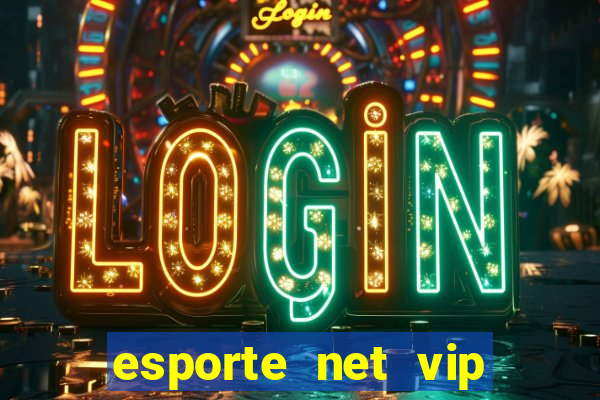 esporte net vip bet apostas