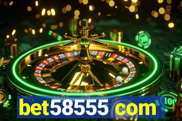 bet58555 com