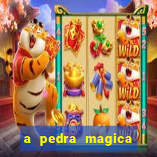 a pedra magica filme completo dublado gratis