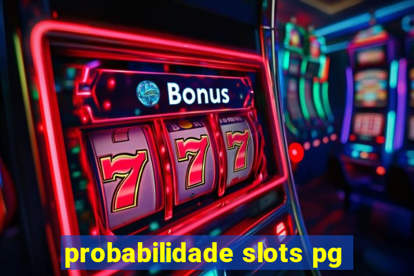 probabilidade slots pg