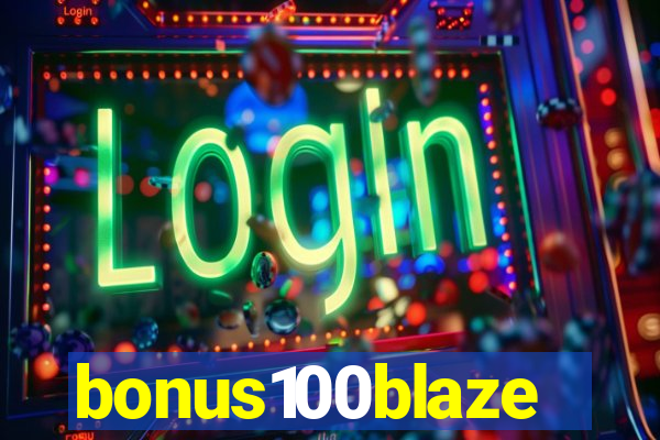 bonus100blaze