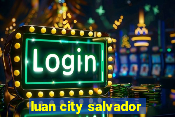 luan city salvador