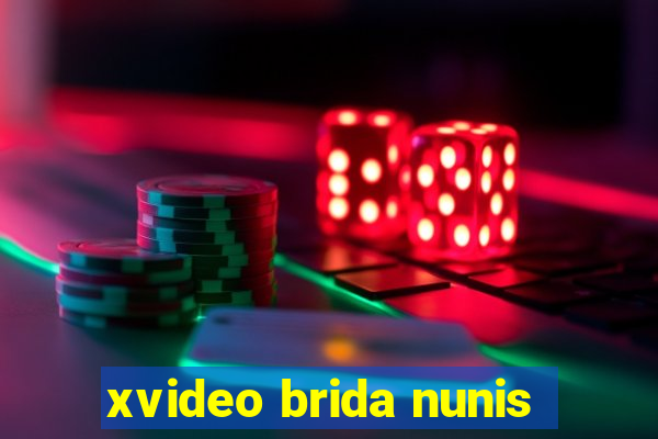 xvideo brida nunis