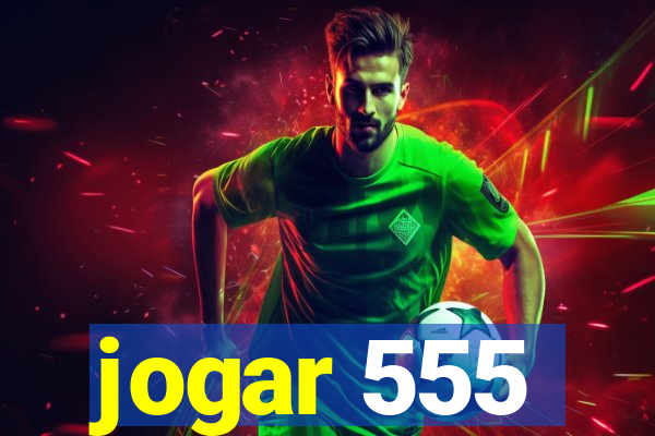 jogar 555