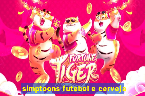 simptoons futebol e cerveja