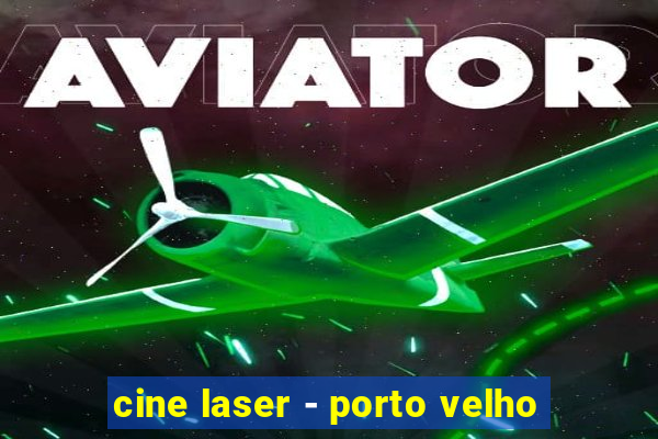 cine laser - porto velho