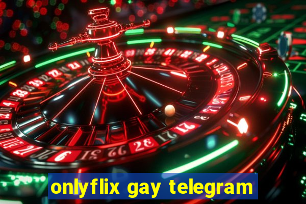 onlyflix gay telegram