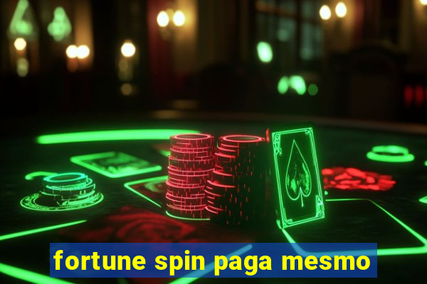 fortune spin paga mesmo