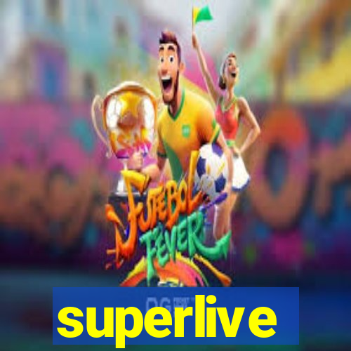 superlive